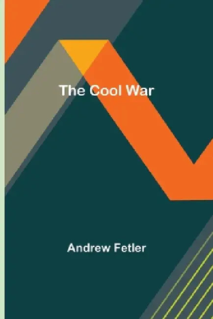 The Cool War by Andrew Fetler