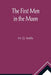 The First Men in the Moon by H. G. Wells