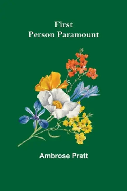 First Person Paramount by Ambrose Pratt