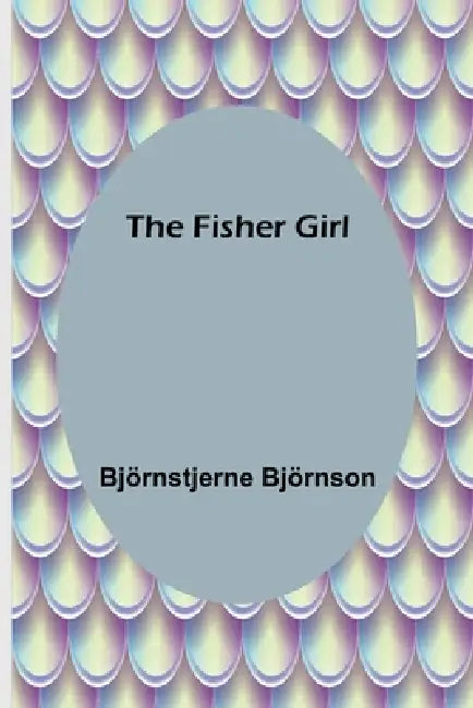 The Fisher Girl by Björnstjerne Björnson
