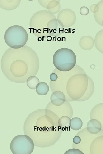 The Five Hells of Orion by Frederik Pohl