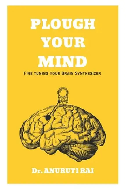 Plough Your Mind: Fine Tuning Your Brain Synthesizer by Anuruti Rai