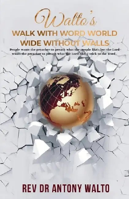 Walto's Walk With Word World Wide Without Walls by Antony Walto