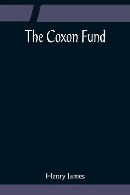 The Coxon Fund by Henry James