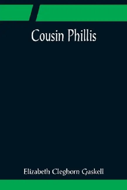 Cousin Phillis by Elizabeth Cleghorn Gaskell