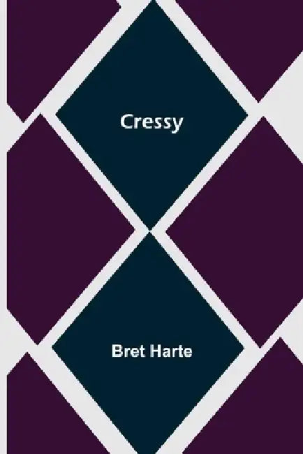 Cressy by Bret Harte