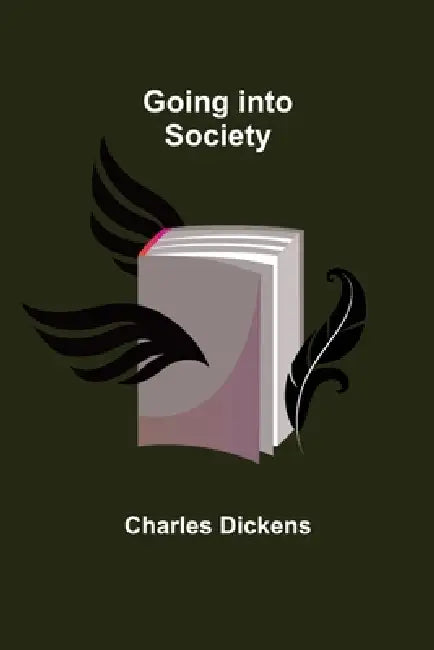 Going into Society by Charles Dickens