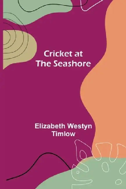 Cricket at the Seashore by Elizabeth Westyn Timlow