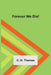 Forever We Die! by C. H. Thames