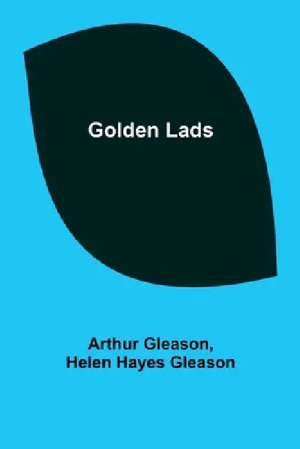 Golden Lads by Arthur Gleason