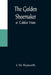 The Golden Shoemaker; or 'Cobbler' Horn by J. W. Keyworth