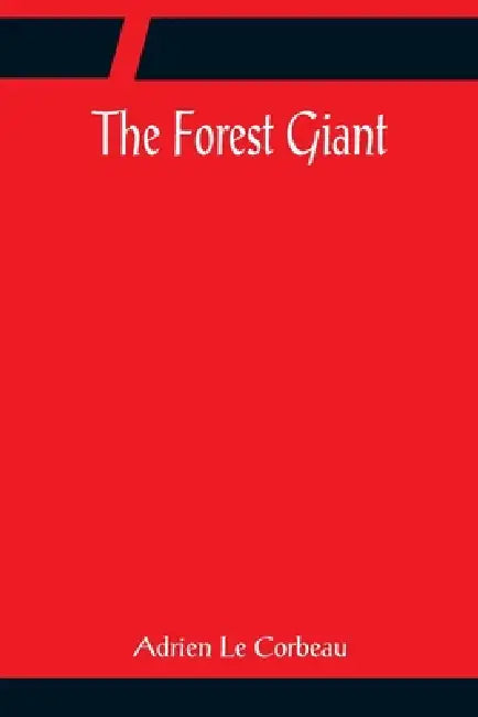 The Forest Giant by Adrien Le Corbeau