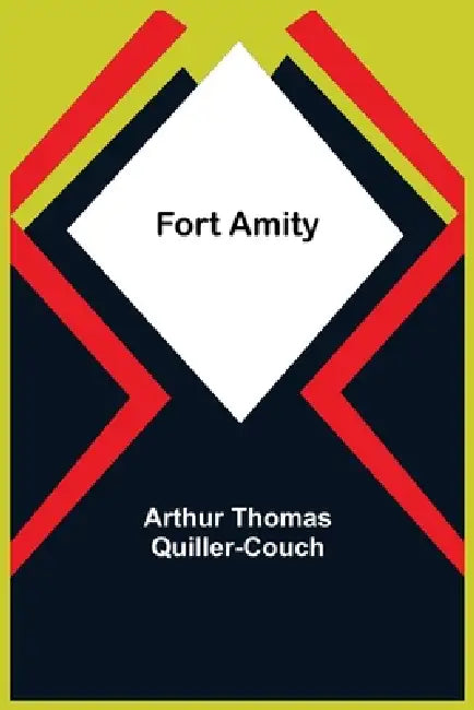Fort Amity by Arthur Thomas Quiller-Couch