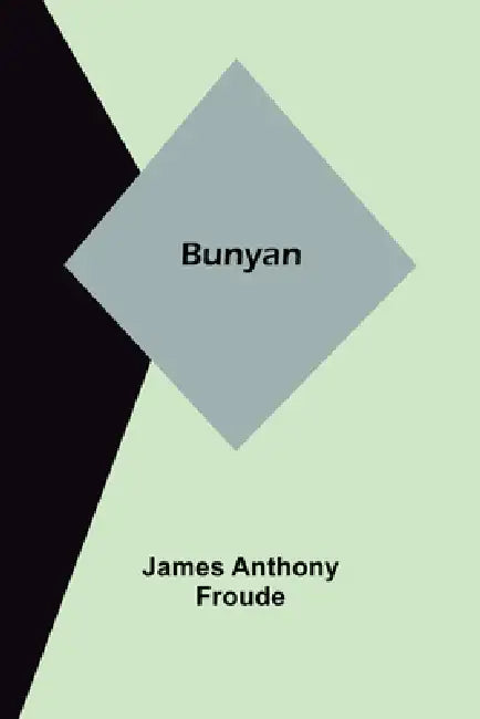 Bunyan by James Anthony Froude