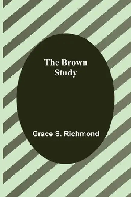 The Brown Study by Grace S. Richmond