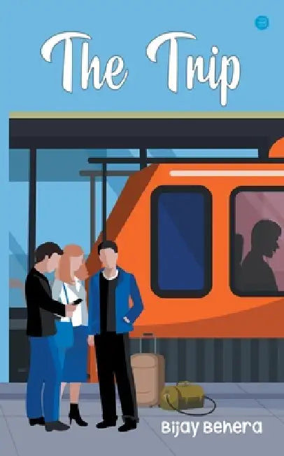 The Trip by Bijay Behera