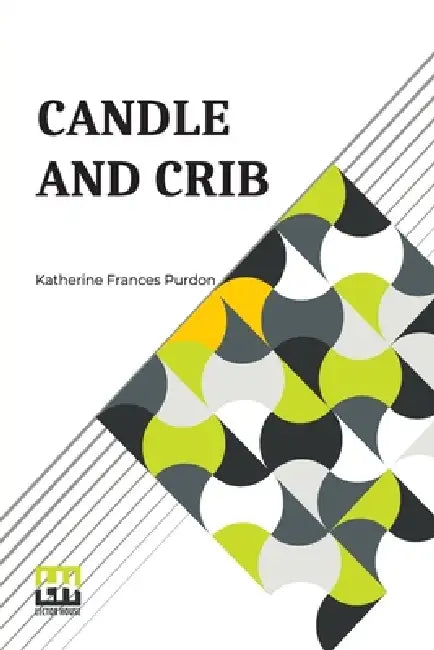 Candle And Crib by Katherine Frances Purdon