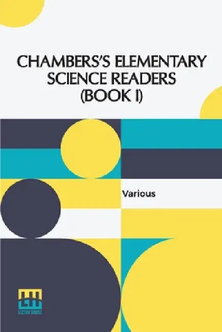 Chambers s Elementary Science Readers (Book I) by Various