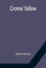 Crome Yellow by Aldous Huxley