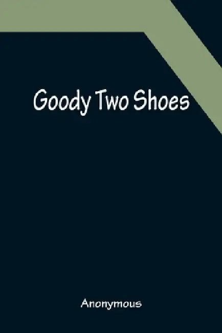Goody Two Shoes by Anonymous