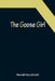 The Goose Girl by Harold Macgrath