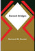 Burned Bridges by Bertrand W. Sinclair