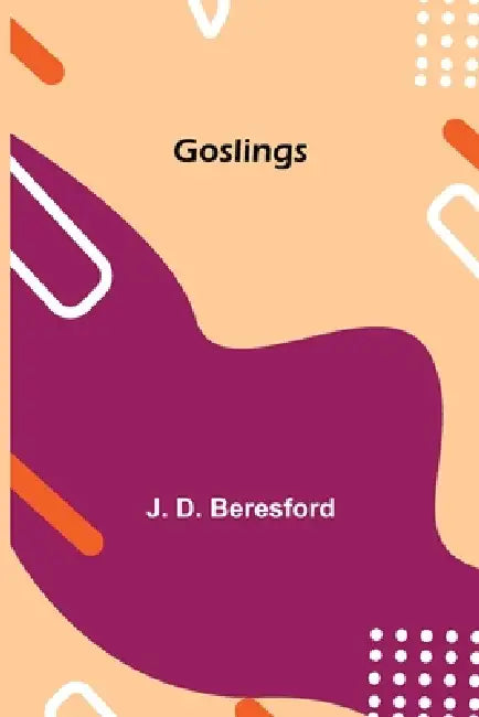 Goslings by J. D. Beresford