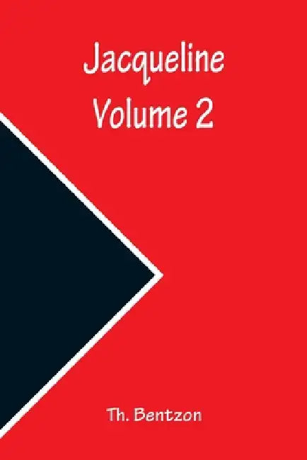 Jacqueline - Volume 2 by Th Bentzon