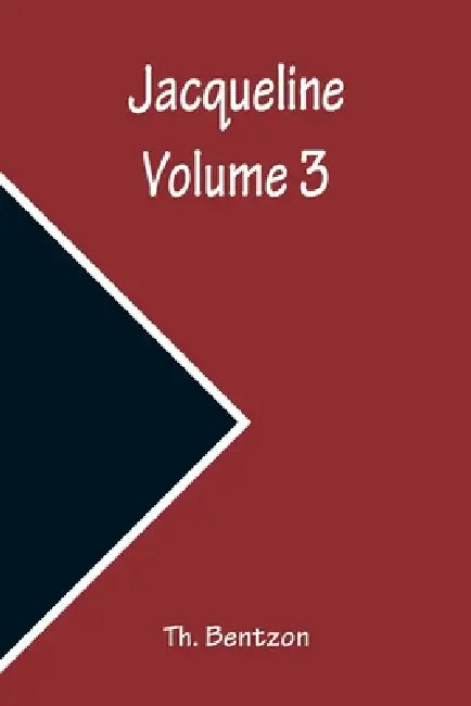 Jacqueline - Volume 3 by Th Bentzon
