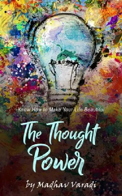 The Thought Power by Madhav Varadi