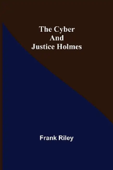 The Cyber and Justice Holmes by Frank Riley