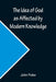 The Idea of God as Affected by Modern Knowledge by John Fiske