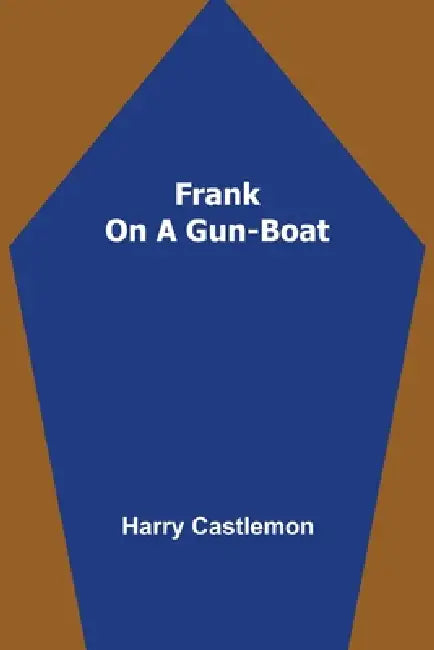 Frank on a Gun-Boat by Harry Castlemon
