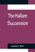 The Hallam Succession by Amelia E. Barr