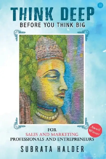 Think Deep Before You Think BIG by Subrata Halder