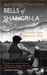 Bells of Shangri-La: Spies, Invaders in Tibet by Parimal Bhattacharya