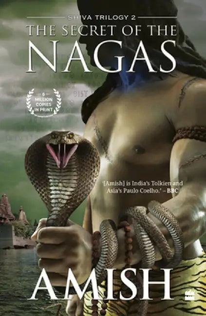 The Secret of the Nagas (Shiva Trilogy Book 2) by Amish Tripathi
