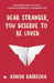 Dear Stranger You Deserve To Be Loved by Ashish Bagrecha