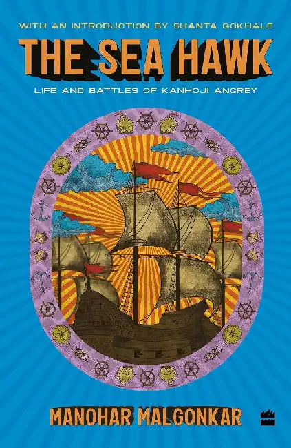 The Sea Hawk: Life and Battles of Kanhoji Angrey