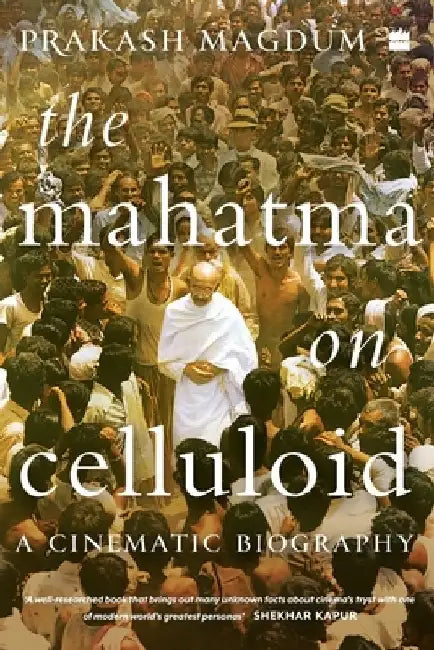 Mahatma on Celluloid by Prakash Magdum