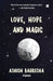 Love, Hope and Magic by Ashish Bagrecha