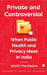 Private and Controversial: When Privacy and Public Health Meet in India by Smriti Parsheera