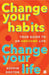 Change Your Habits: Change Your Life by Doctor Ashdin
