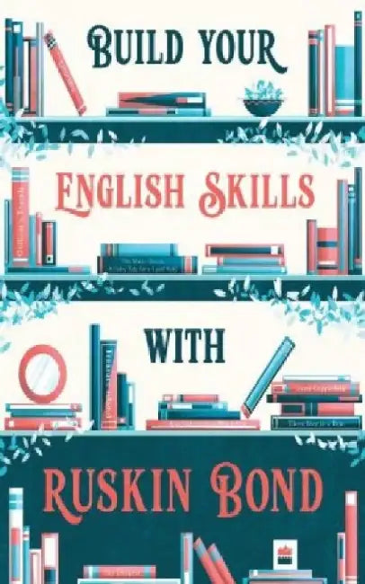 Build Your English Skills with Ruskin Bond by Ruskin Bond