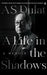 A Life in the Shadows: A Memoir by Amarjit Singh Dulat