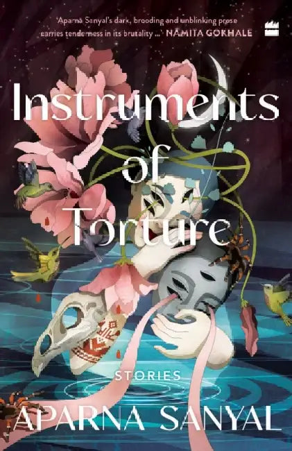 Instruments of Torture by Aparna Upadhyaya Sanyal