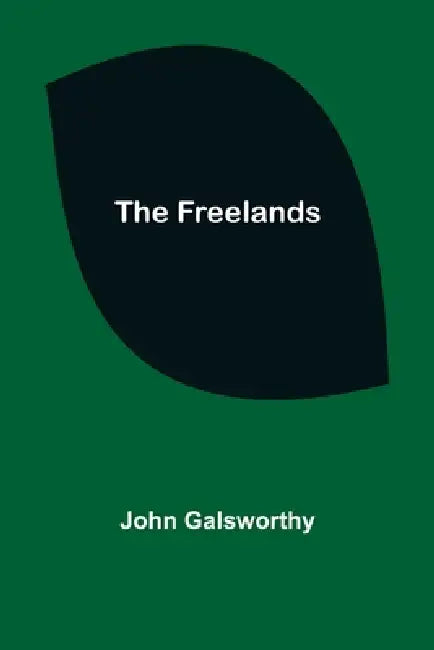 The Freelands by John Galsworthy