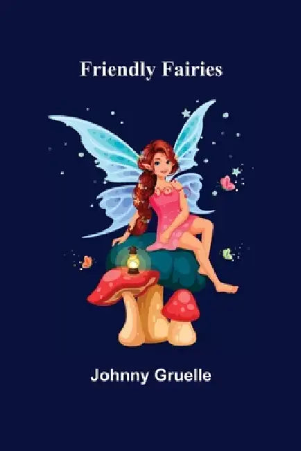 Friendly Fairies by Johnny Gruelle
