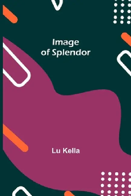 Image Of Splendor by Lu Kella