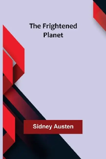 The Frightened Planet by Sidney Austen